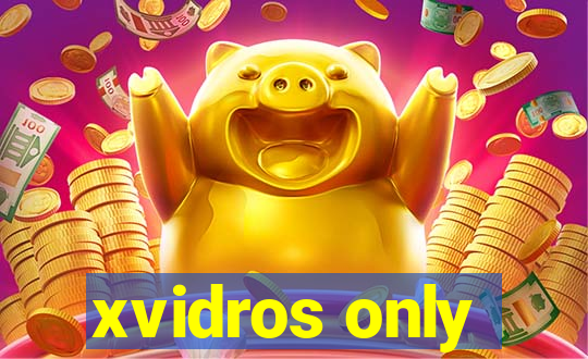 xvidros only